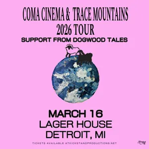 Coma Cinema + Trace Mountains w/ Dogwood Tales event on Monday, March 16, 2026