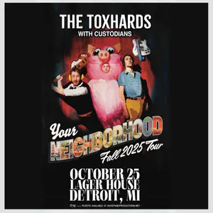The Toxhards – “Your Neighborhood” Tour w/ Custodians event on Saturday, October 25, 2025