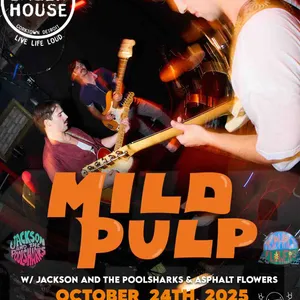 Mild Pulp w/ Jackson & the Poolsharks, Asphalt Flowers event on Friday, October 24, 2025