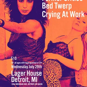 Former Critics w/ Bed Twerp, Crying at Work event on Wednesday, July 29, 2026